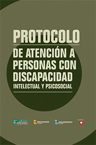 Protocolo de Atención a Personas con Discapacidad Intelectual y Psicosocial