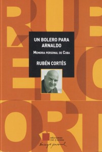 Libro: Un bolero para Arnaldo
Memoria personal de Cuba