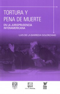 Libro: Tortura y Pena de Muerte
Barreda Solórzano, Luis de la
Editorial Porrúa México
Edición 2017