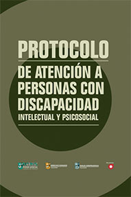Protocolo de Atención a Personas con Discapacidad Intelectual y Psicosocial